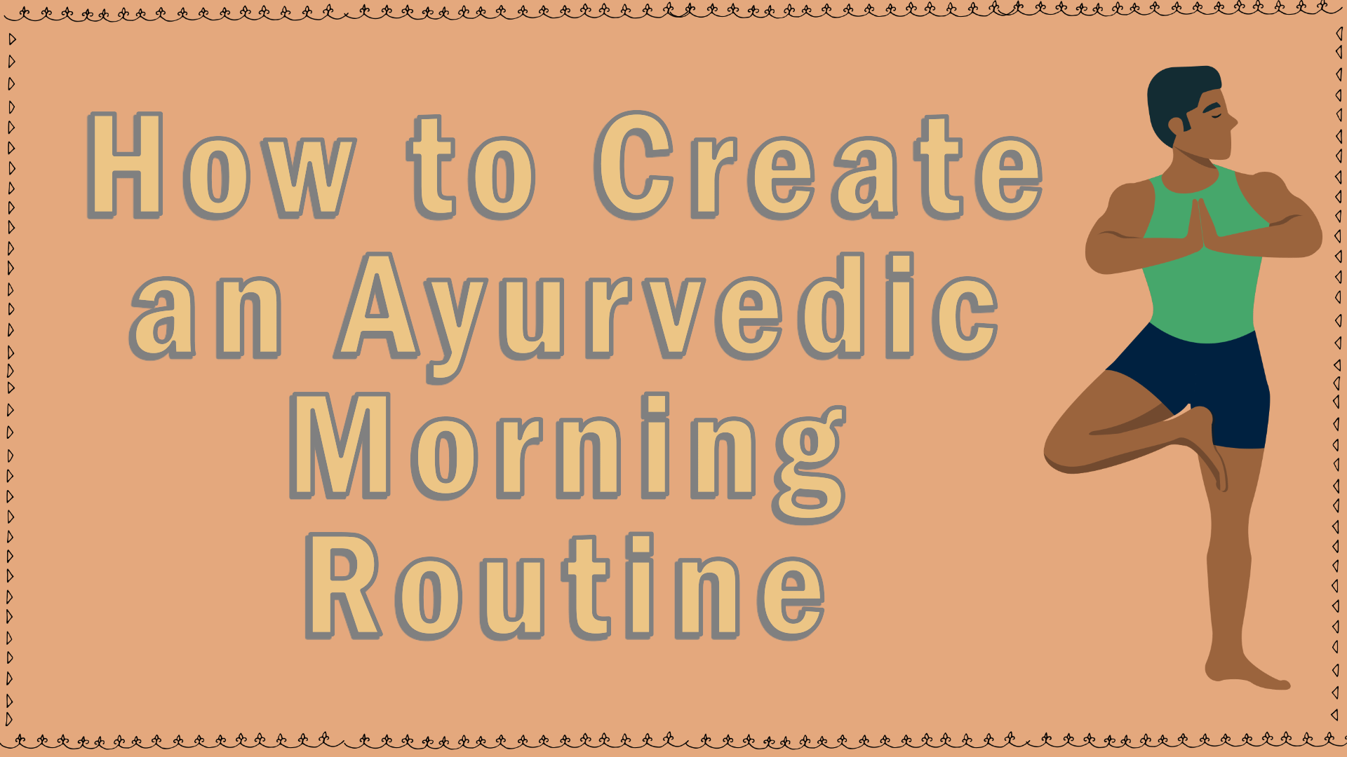 Essential Steps for an Ayurvedic Morning Routine