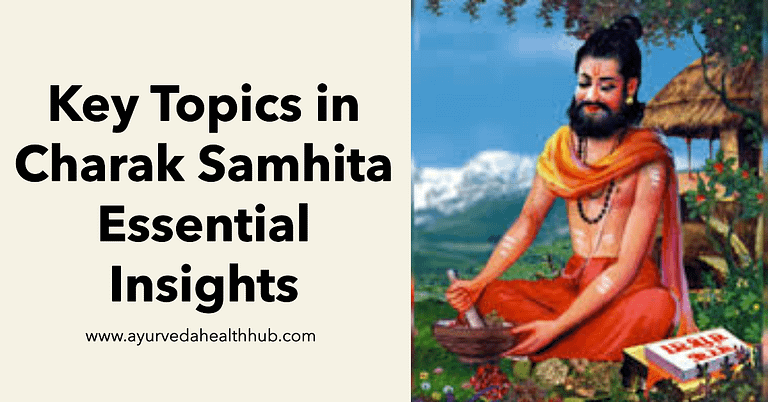 Charak Samhita, Ayurveda: Key Topics and Essential Insights